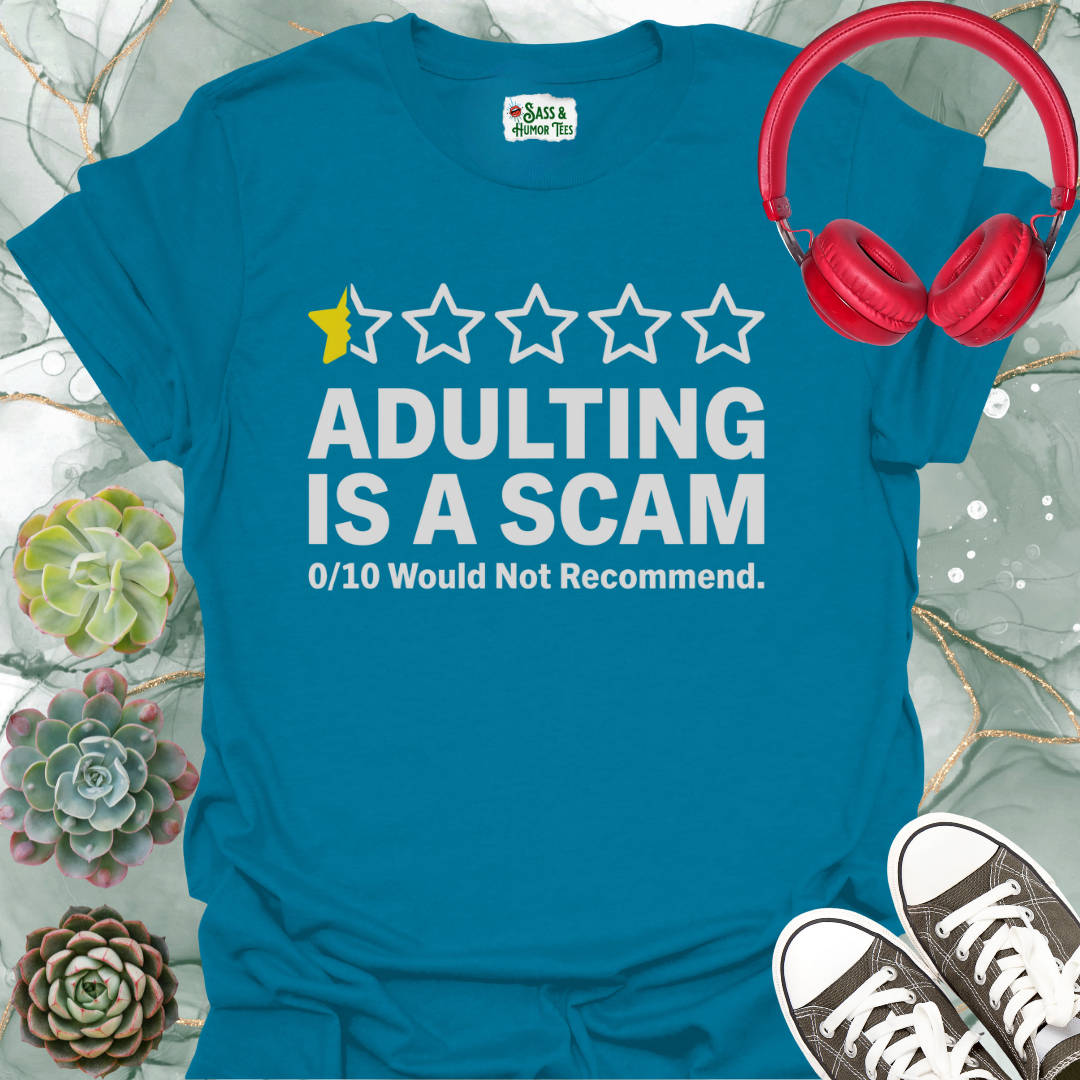 Adulting Is a Scam T-Shirt