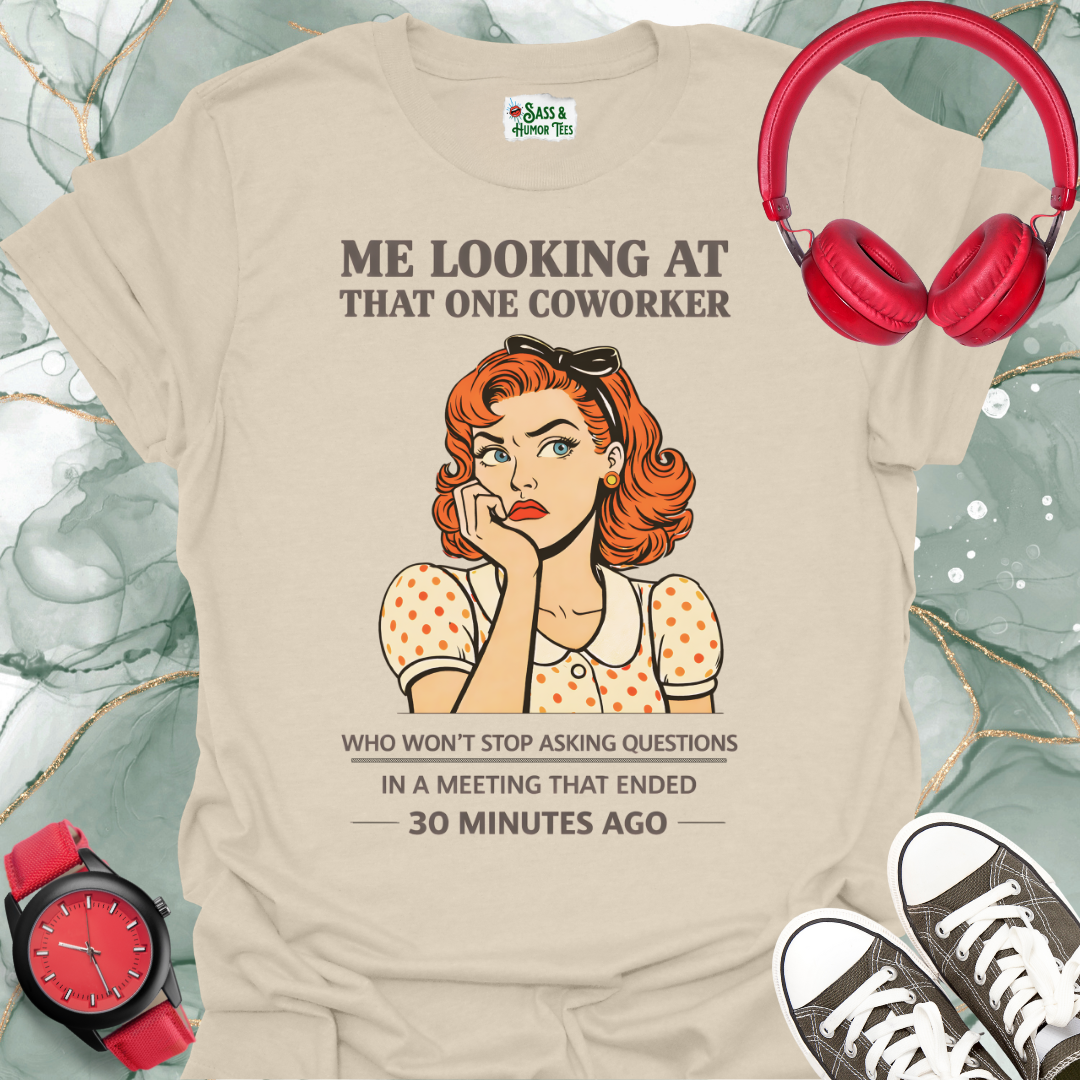 Me Looking at That One Co-Worker Who Won’t Stop Asking Question