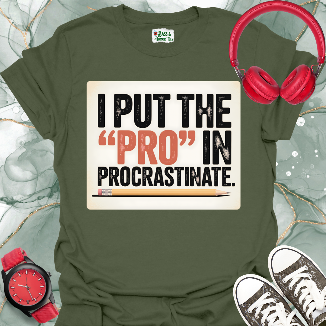 I put the PRO in Procrastinate Unisex T-shirt