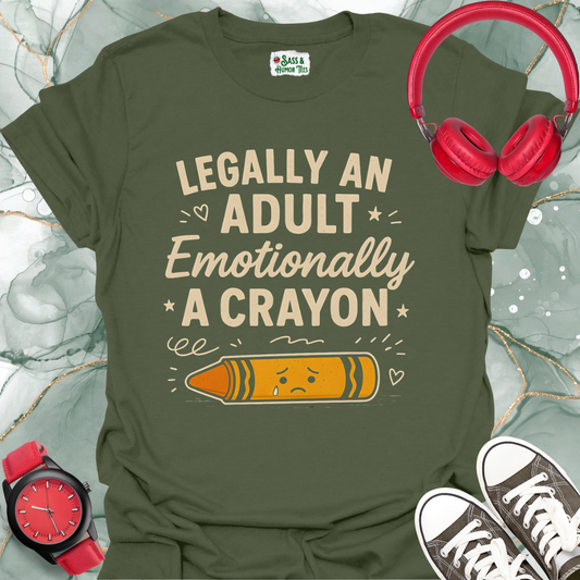Unisex T-Shirt Legally an Adult Emotionally a Crayon Funny Tee