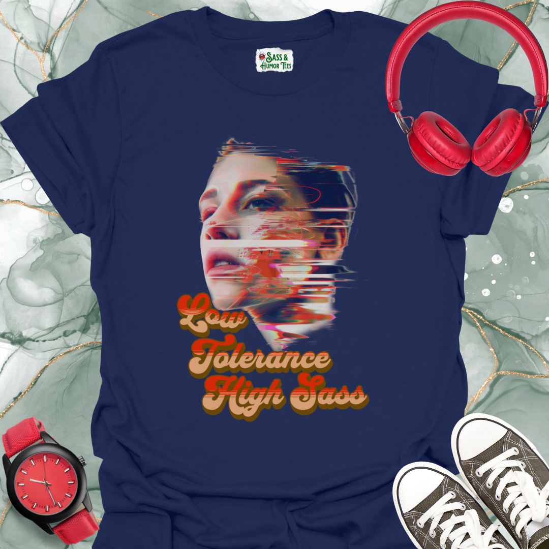 Low Tolerance High Sass T-Shirt