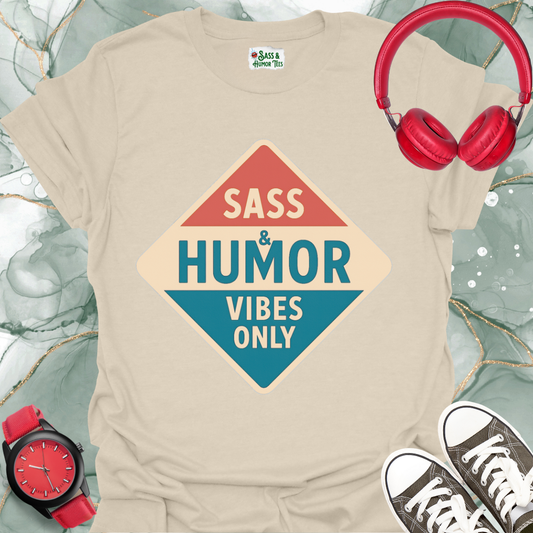 Sass & Humor Vibes Only T-Shirt