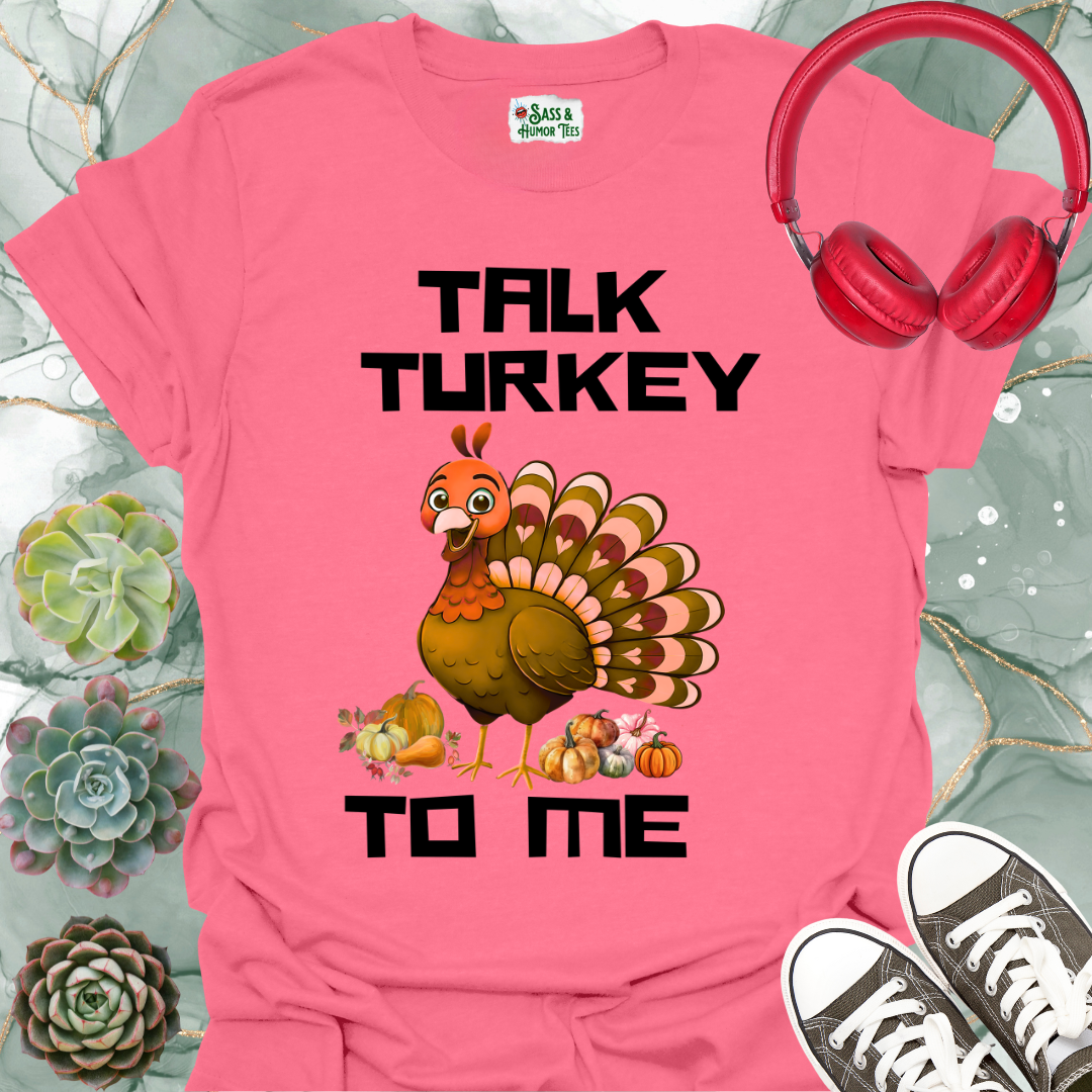 Talk Turkey To Me Unisex T-Shirt
