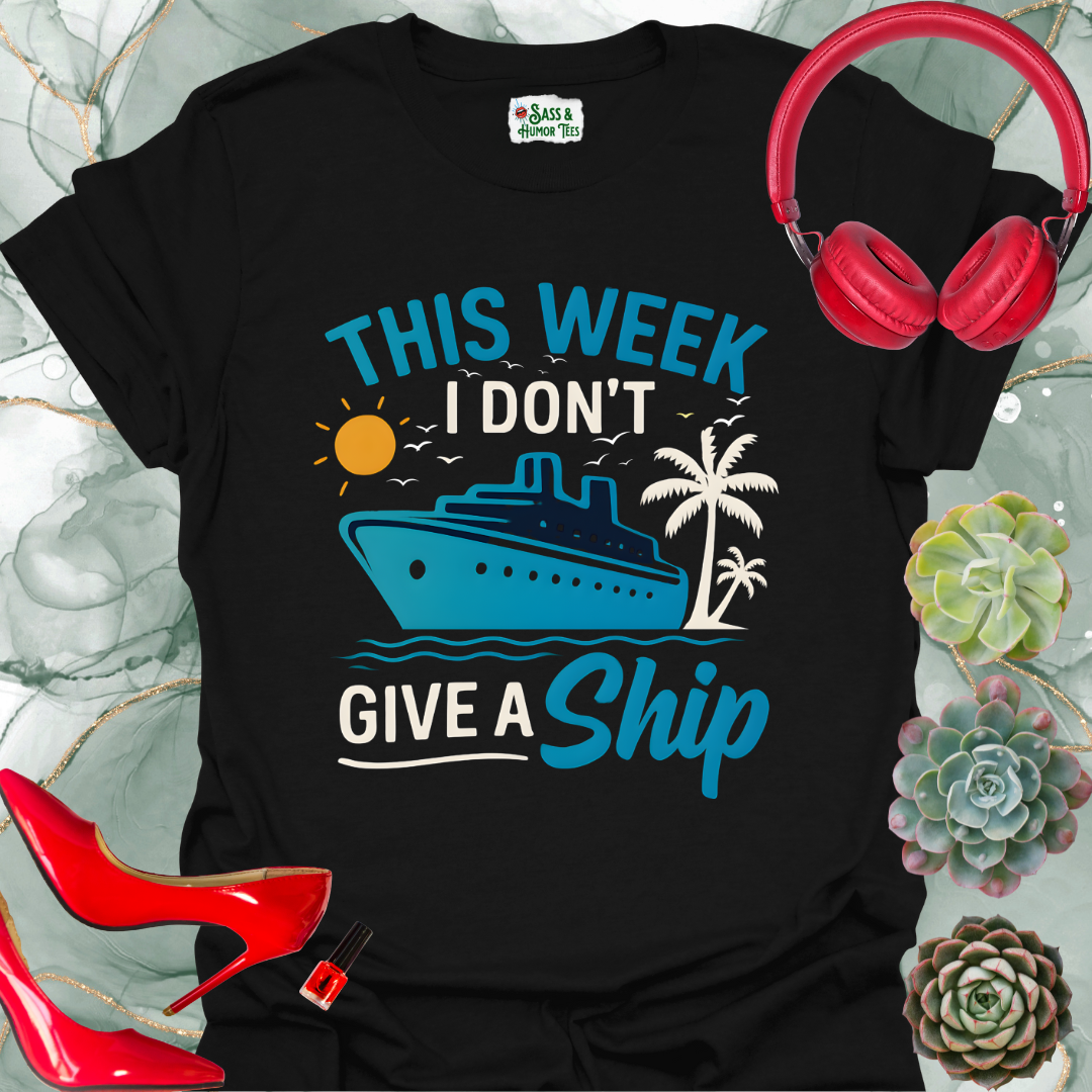 This week I don't give a SHIP T-shirt.