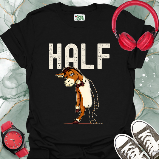 Half Ass T-Shirt