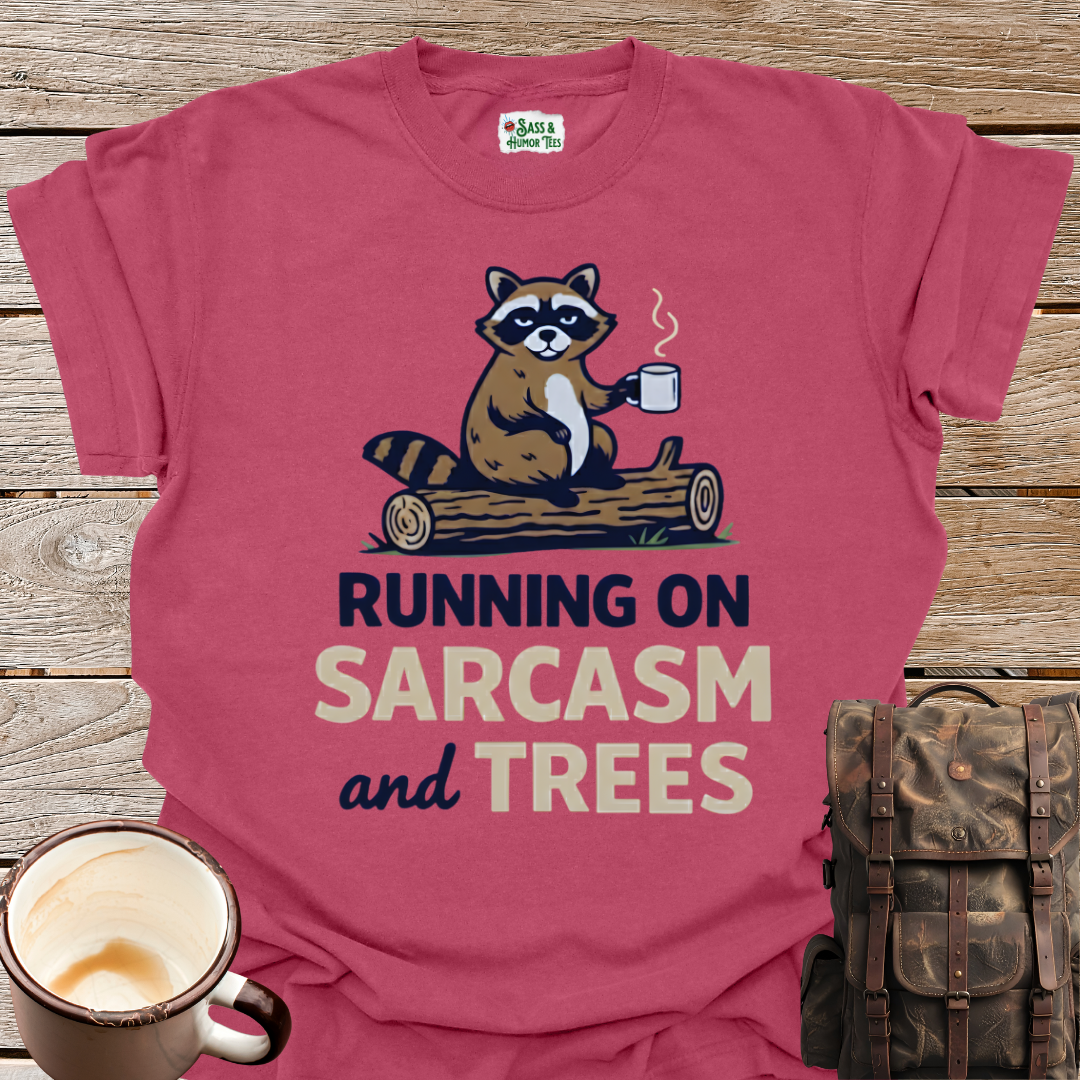 Running on Sarcasm and Trees T-Shirt