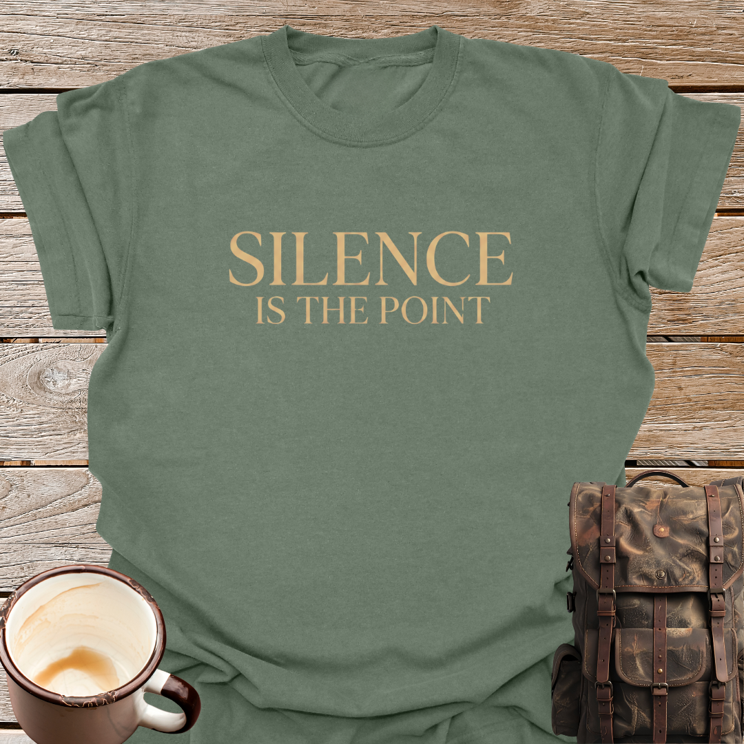 Silence Is The Point T-Shirt