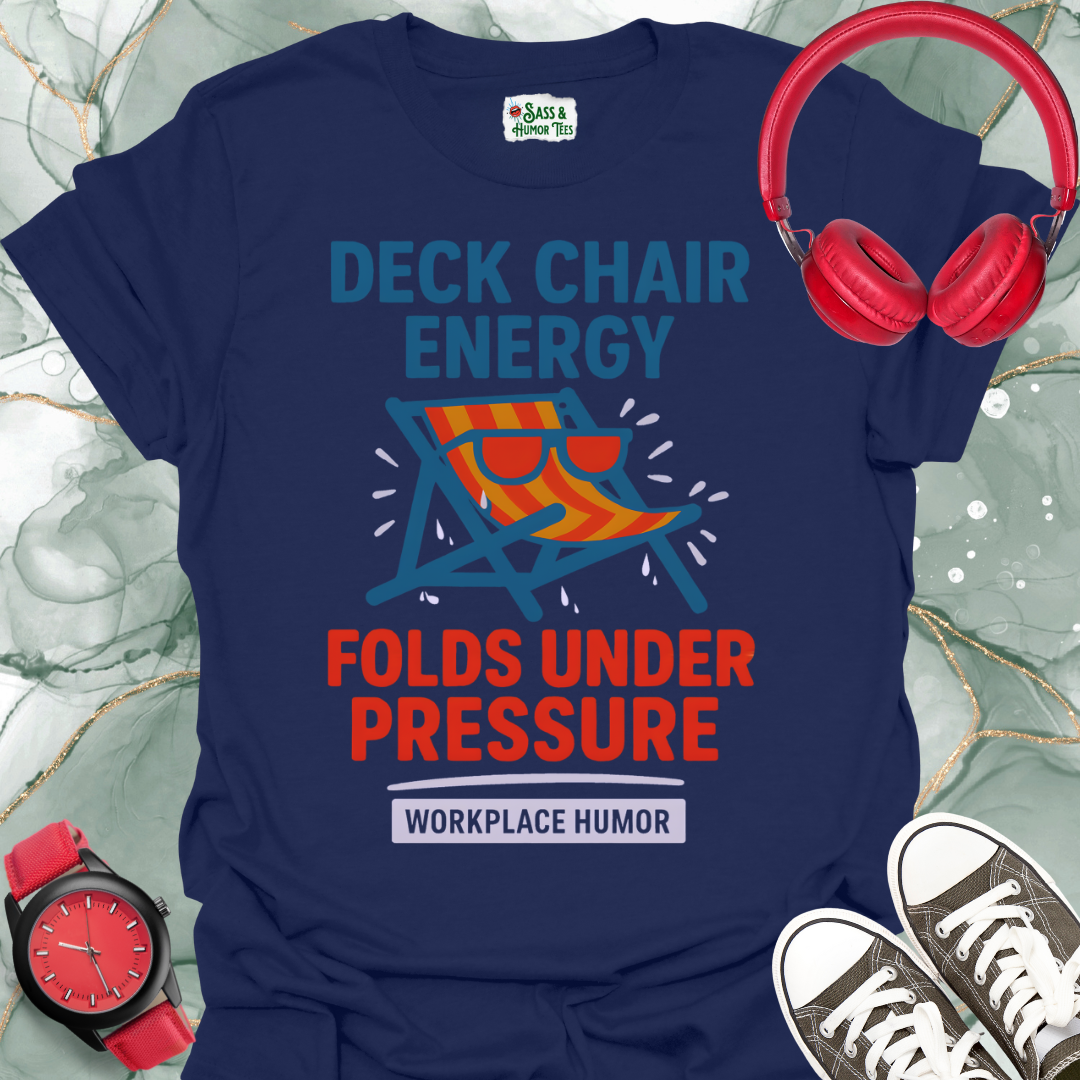 Deck Chair Energy "Folds Under Pressure" T-Shirt