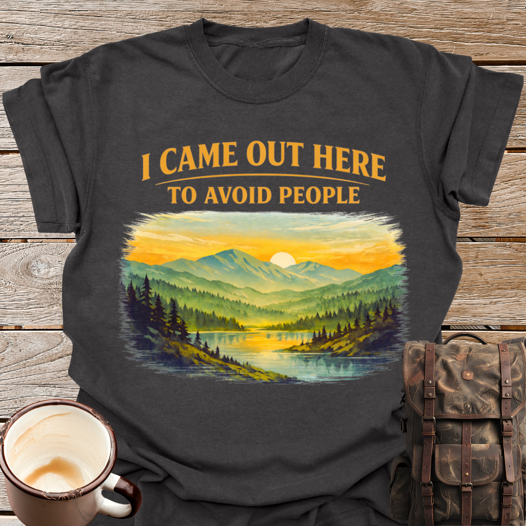 I Came Out Here to Avoid People T-Shirt