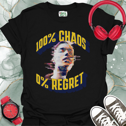 100% Chaos 0% Regret Unisex T-Shirt