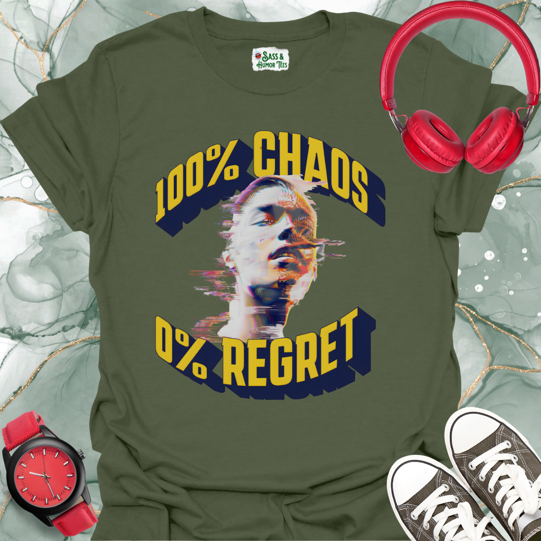 100% Chaos 0% Regret Unisex T-Shirt