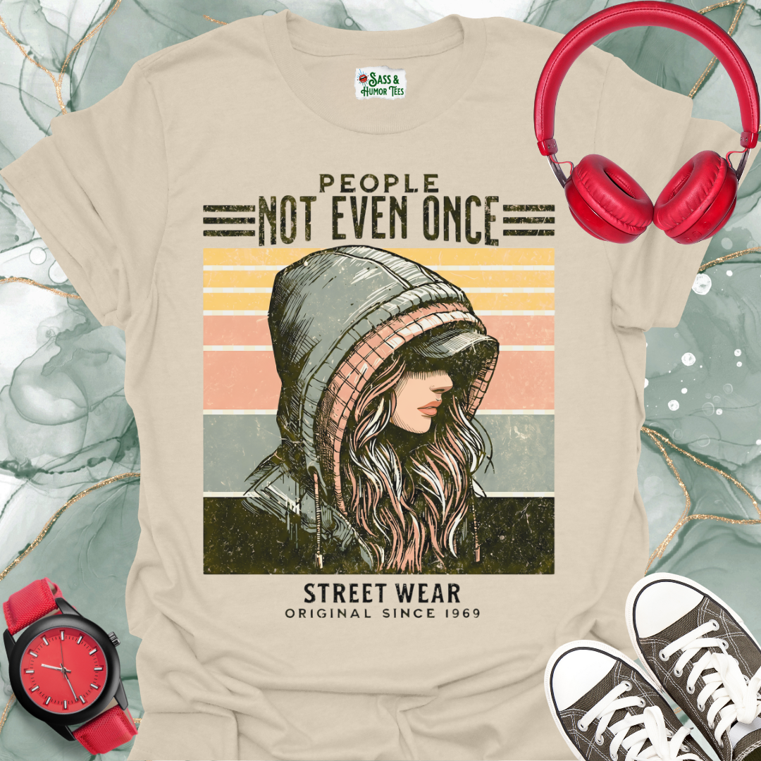 People Not Even Once Streetwear Graphic Tee