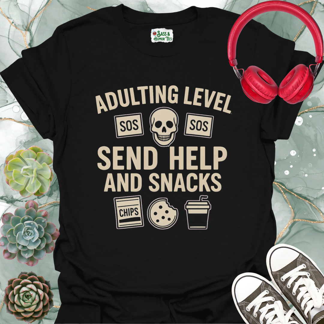 Unisex T-Shirt Adulting Level Send Help and Snacks