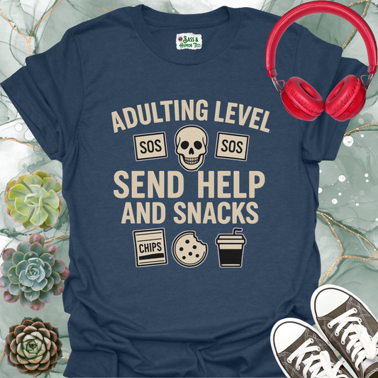 Unisex T-Shirt Adulting Level Send Help and Snacks