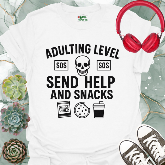 Unisex T-Shirt Adulting Level Send Help and Snacks