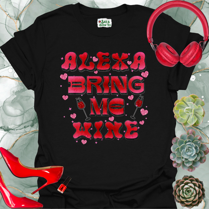 Alexa Bring Me Wine T-Shirt