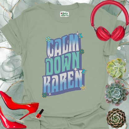 Calm Down Karen T-Shirt