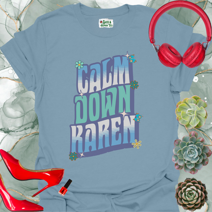 Calm Down Karen T-Shirt
