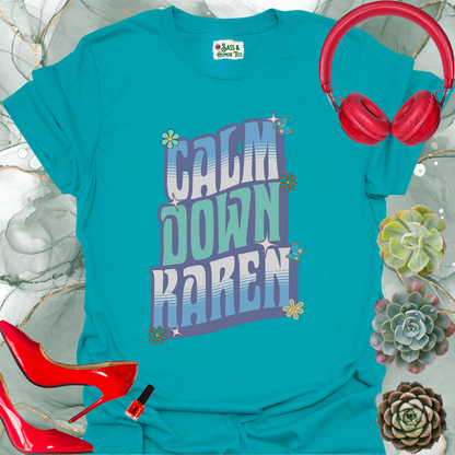 Calm Down Karen T-Shirt