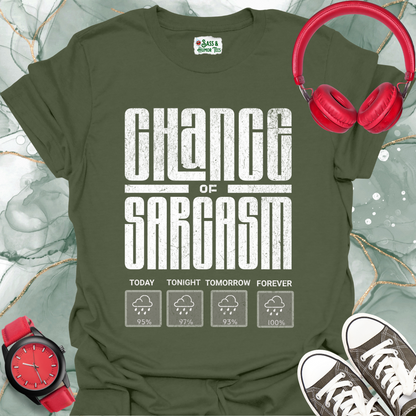 Chance of Sarcasm T-Shirt
