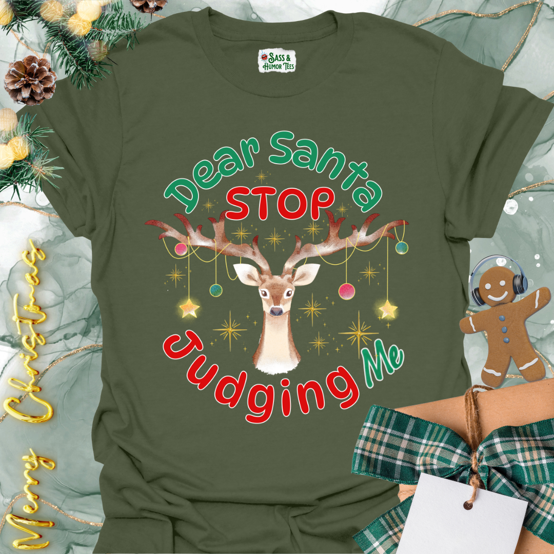 Dear Santa Stop Judging Me Unisex T-Shirt.