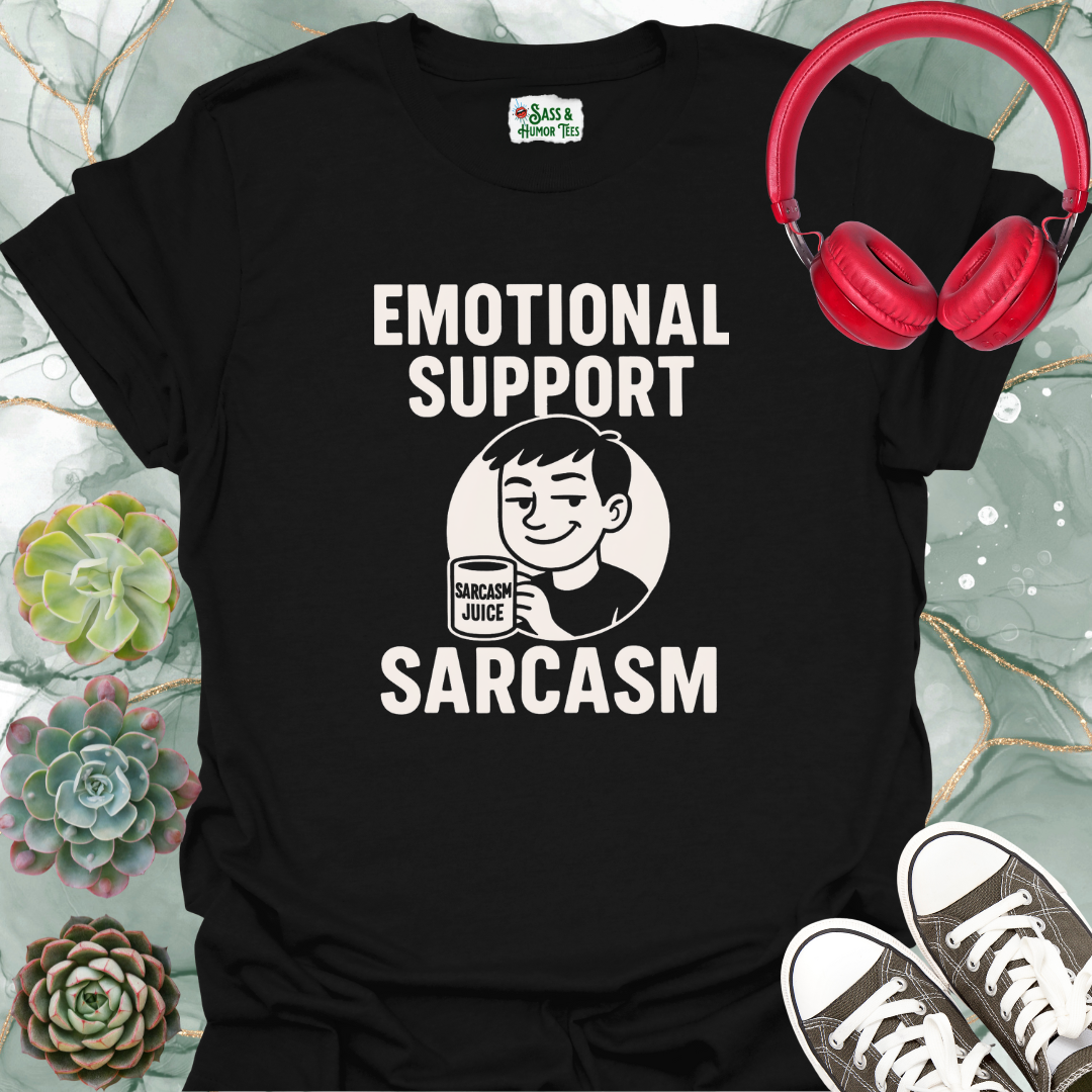Sarcasm T-Shirt for Emotional Support