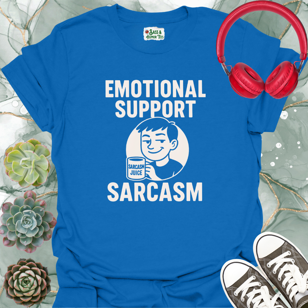 Sarcasm T-Shirt for Emotional Support