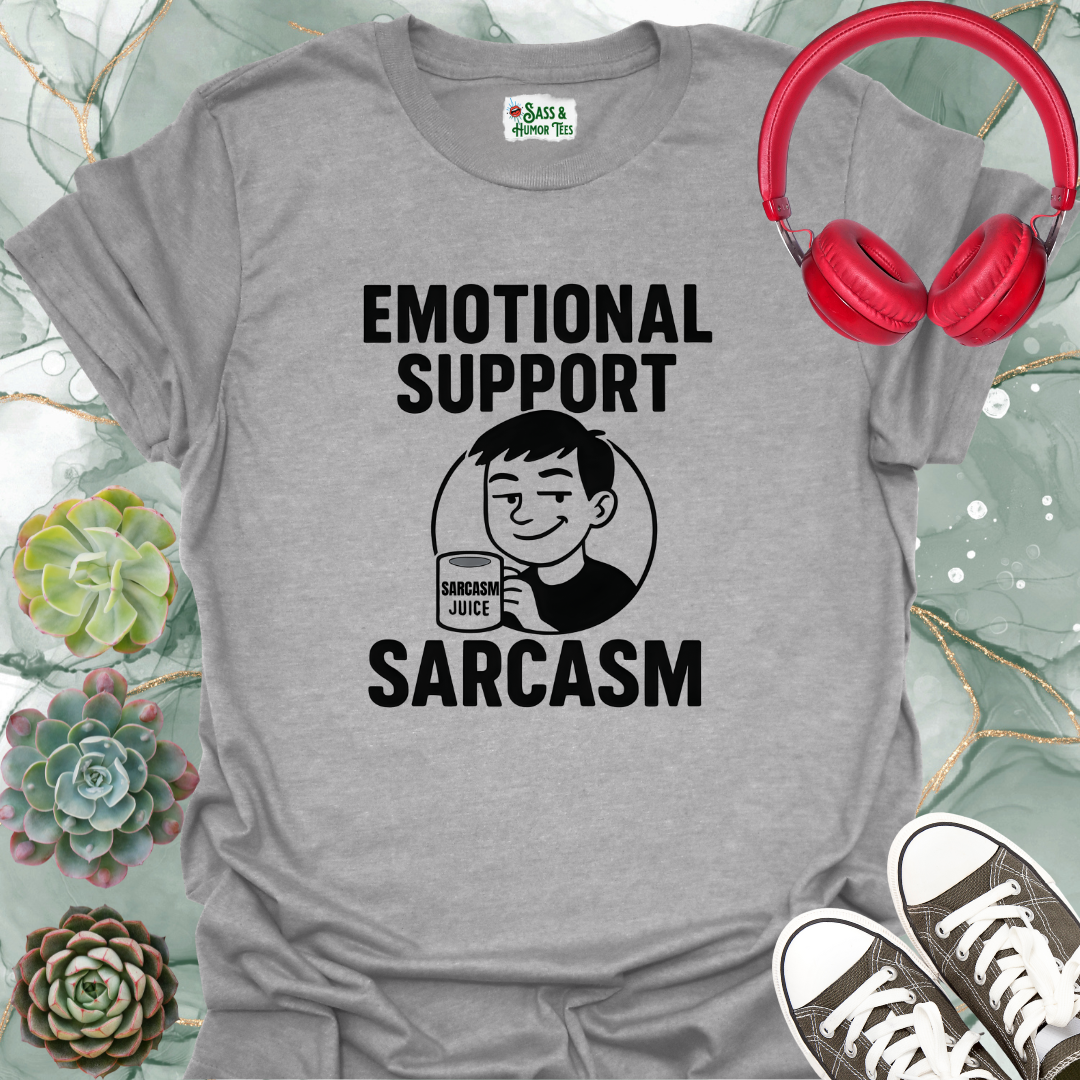 Sarcasm T-Shirt for Emotional Support
