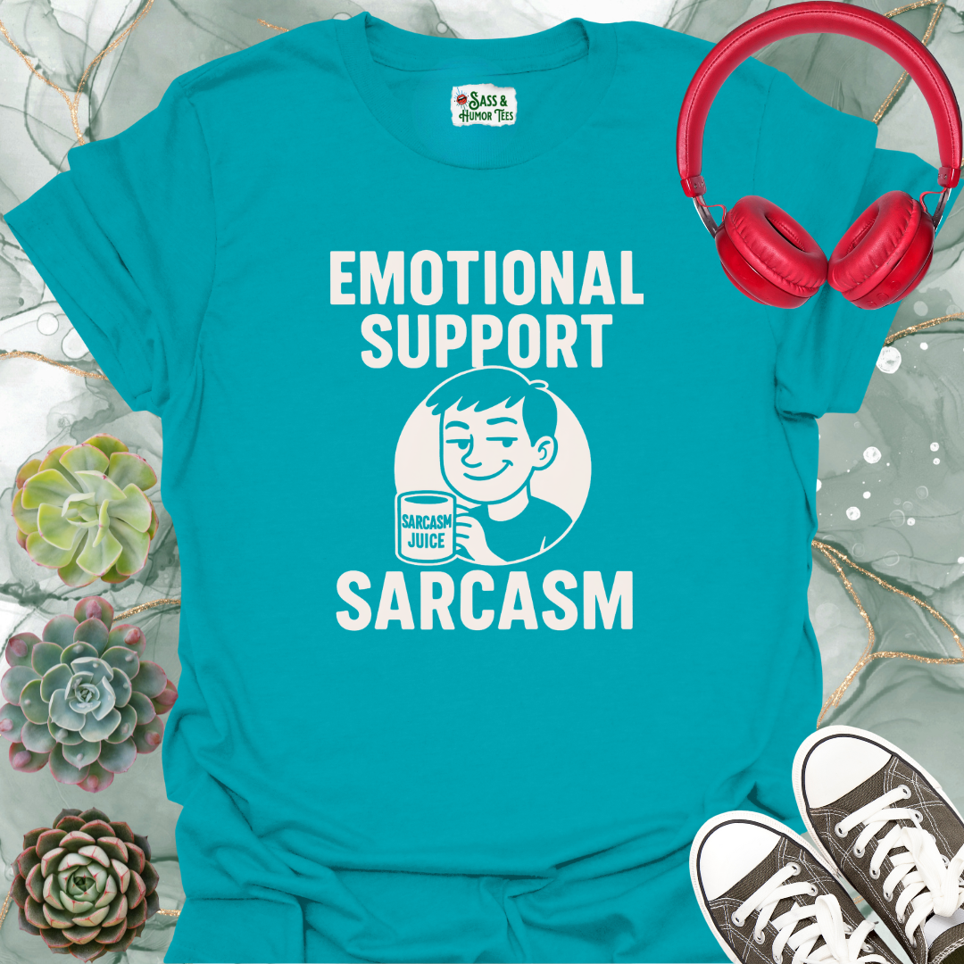 Sarcasm T-Shirt for Emotional Support