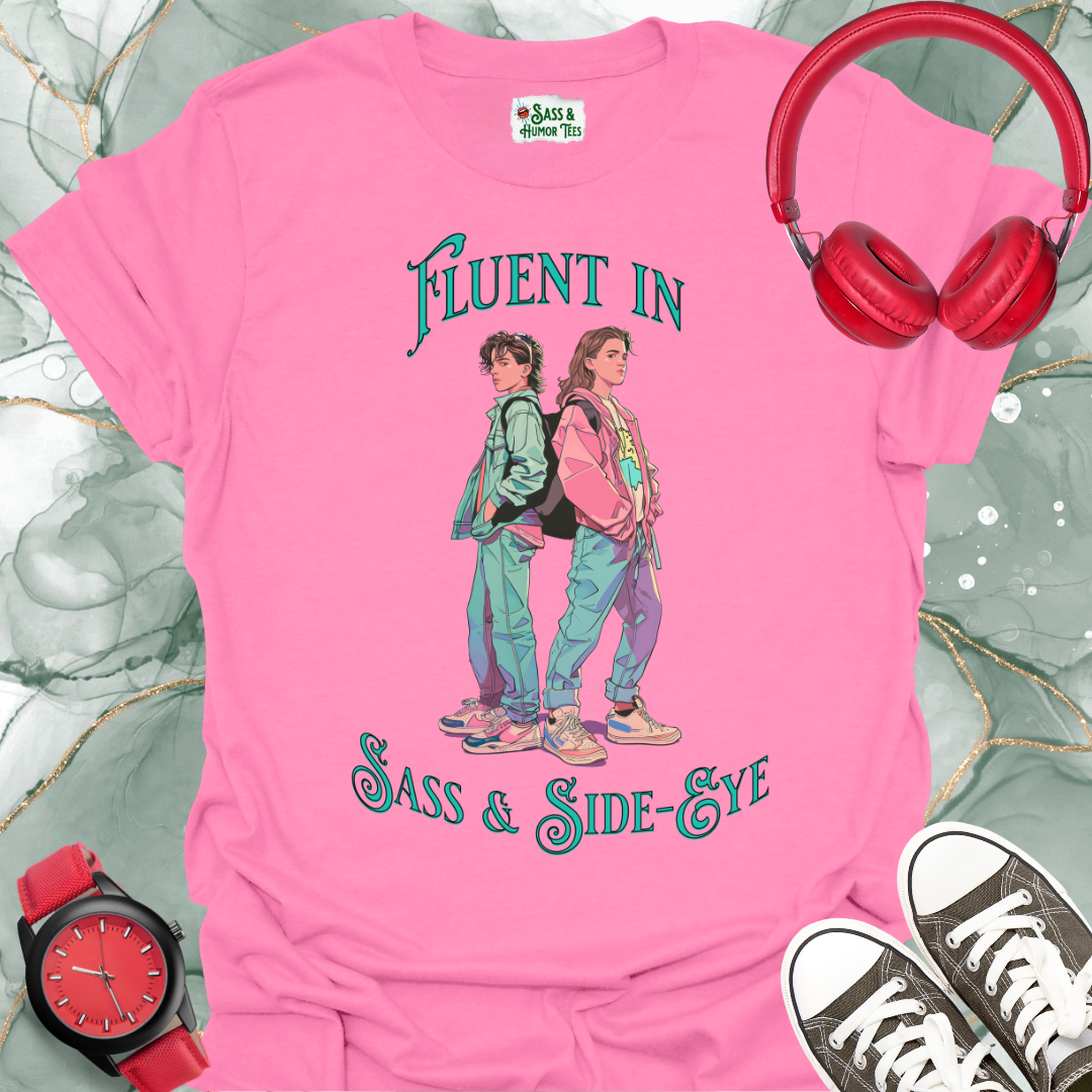 Fluent in Sass & Side-Eye Unisex T-Shirt