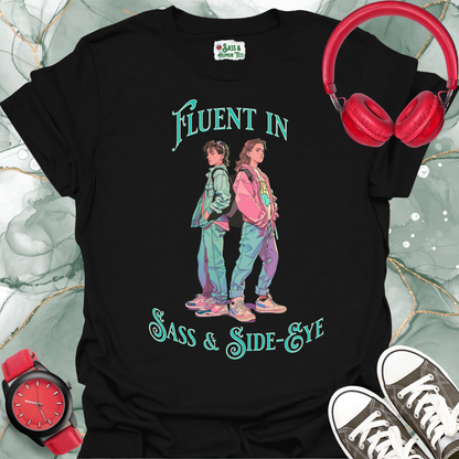Fluent in Sass & Side-Eye Unisex T-Shirt