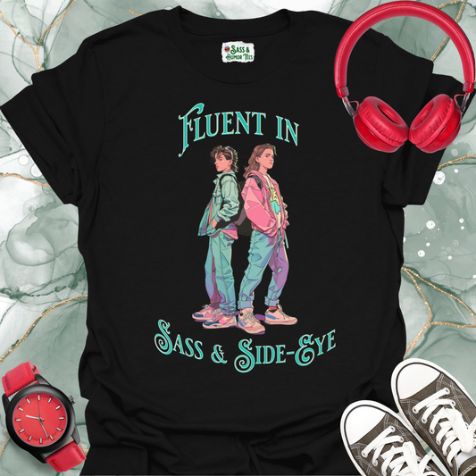 Fluent in Sass & Side-Eye Unisex T-Shirt
