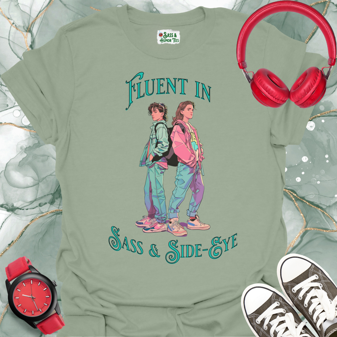Fluent in Sass & Side-Eye Unisex T-Shirt