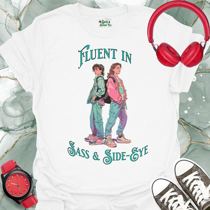 Fluent in Sass & Side-Eye Unisex T-Shirt