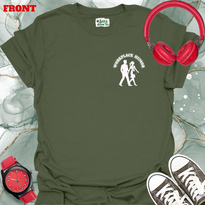 This is Every Workplace "Gets It Done, Still Learning, Means Well, Out Drinking,”  Front & Back Design Tee