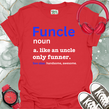 Funcle Unisex T-Shirt - Like an Uncle Only Funnier Tee