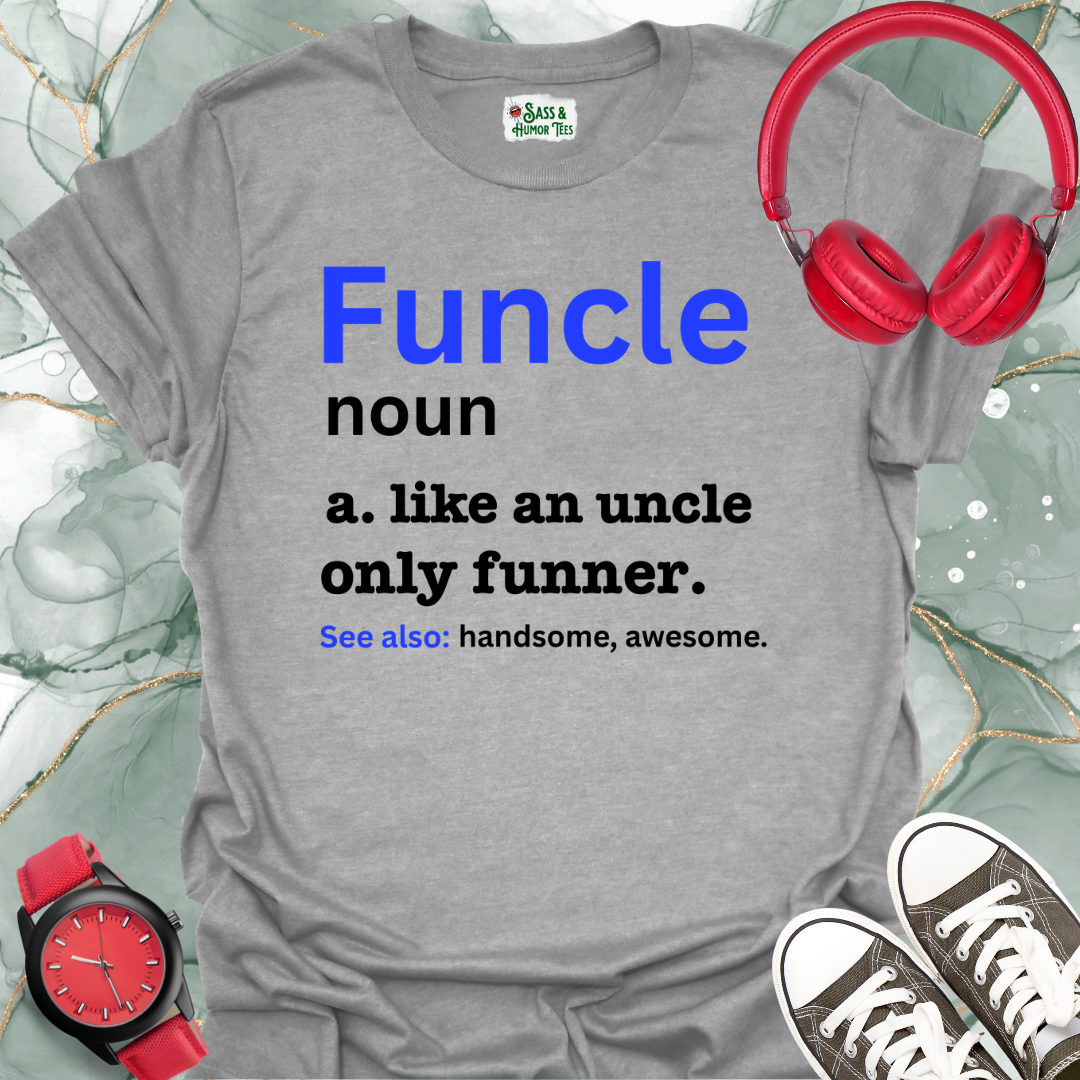 Funcle Unisex T-Shirt - Like an Uncle Only Funnier Tee