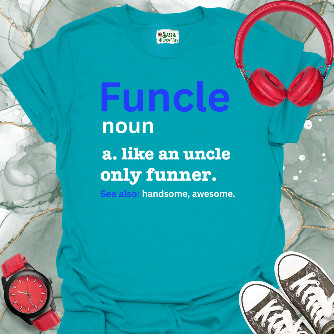 Funcle Unisex T-Shirt - Like an Uncle Only Funnier Tee