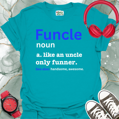 Funcle Unisex T-Shirt - Like an Uncle Only Funnier Tee