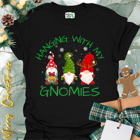 Hanging with my Gnomies T-Shirt
