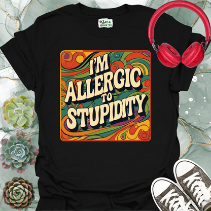 Funny Quote T-Shirt - I'm Allergic to Stupidity
