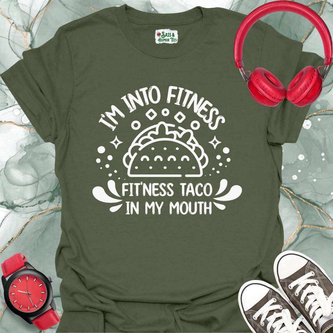 I'm into Fitness, Fitness Taco in my Mouth Unisex T-Shirt
