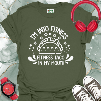 I'm into Fitness, Fitness Taco in my Mouth Unisex T-Shirt