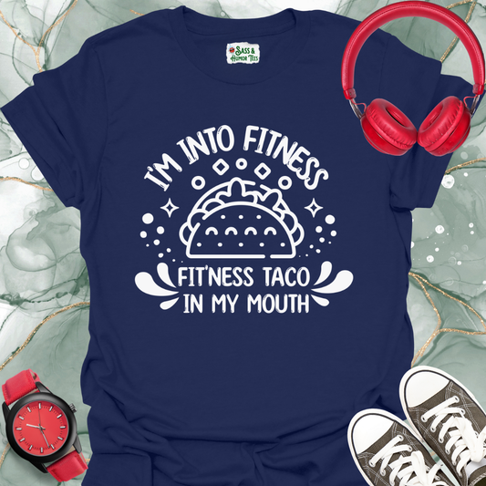 I'm into Fitness, Fitness Taco in my Mouth Unisex T-Shirt