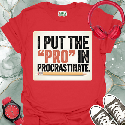 I put the PRO in Procrastinate Unisex T-shirt