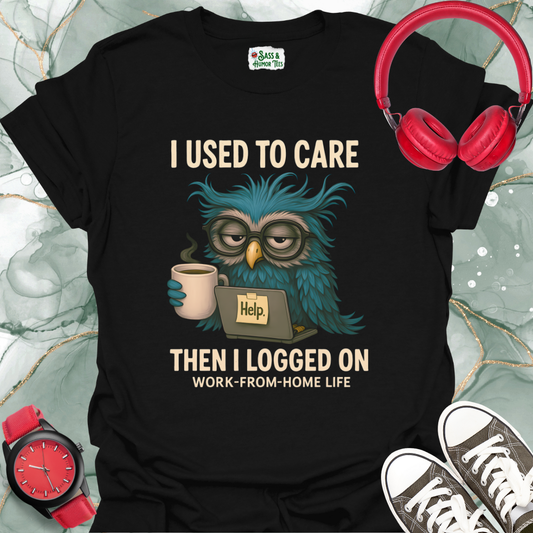 Unisex T-Shirt I Used to Care Then I Logged On Funny Tee