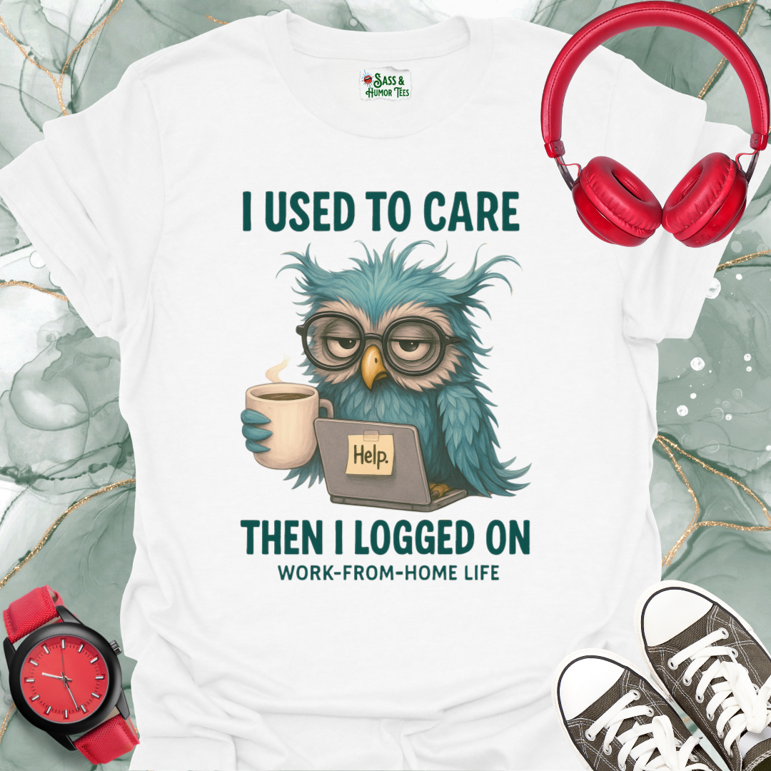 Unisex T-Shirt I Used to Care Then I Logged On Funny Tee