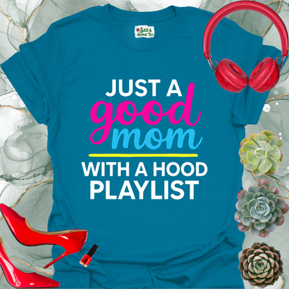 Just a good mom with a hood playlist T-Shirt