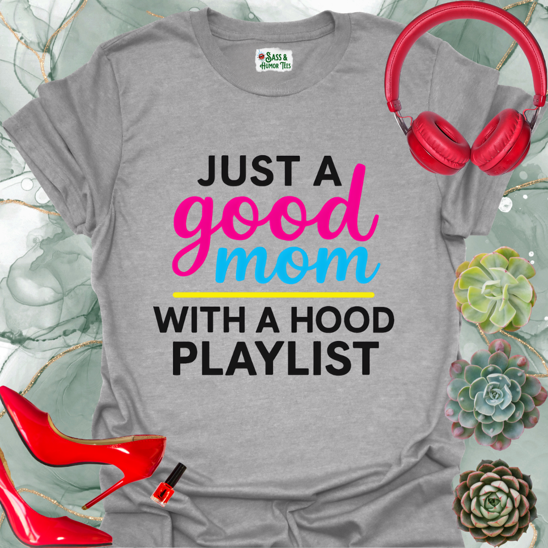 Just a good mom with a hood playlist T-Shirt