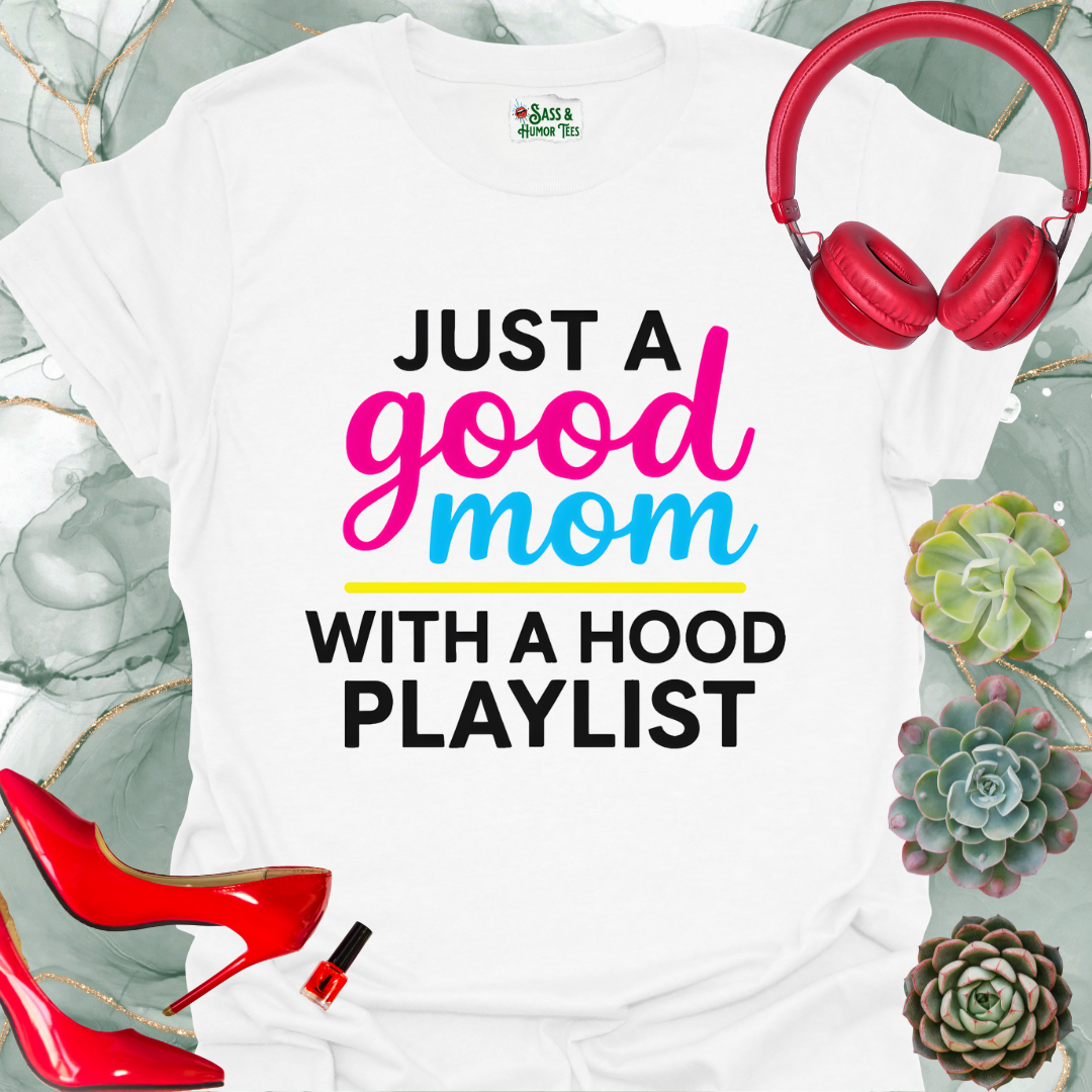 Just a good mom with a hood playlist T-Shirt